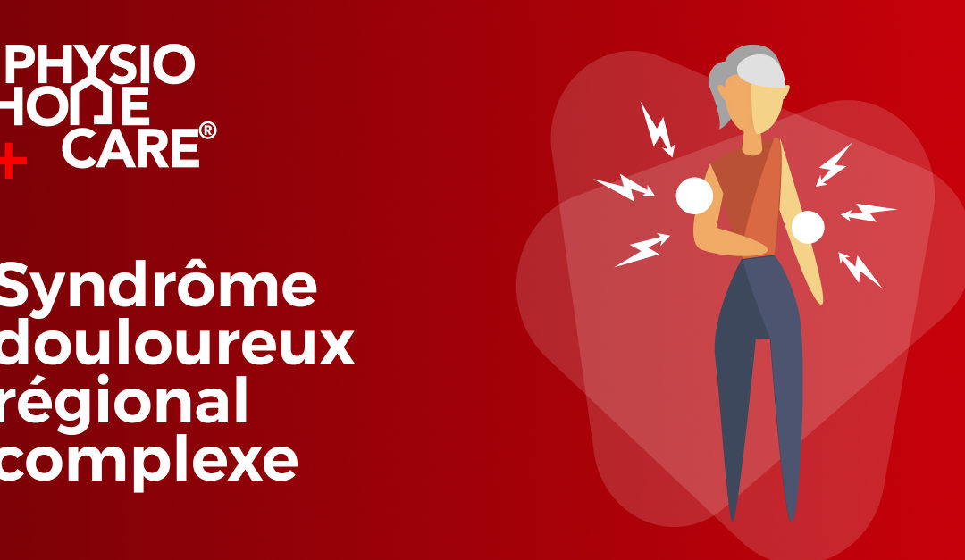 Le syndrôme douloureux régional complexe : la physiothérapie, une alliée!